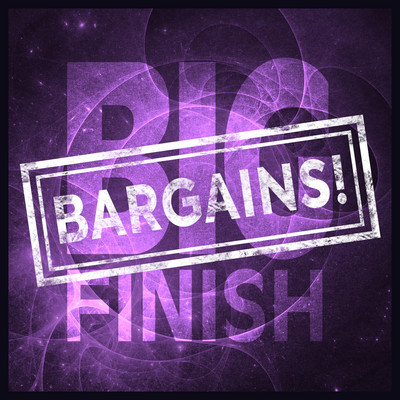 Big Finish Bargains!